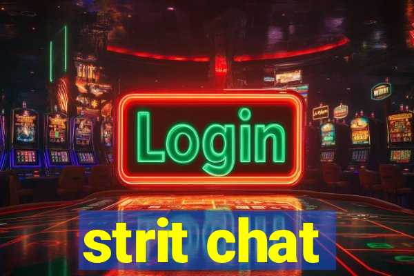 strit chat